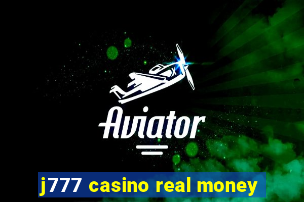 j777 casino real money