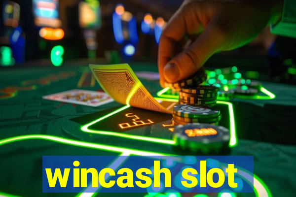 wincash slot