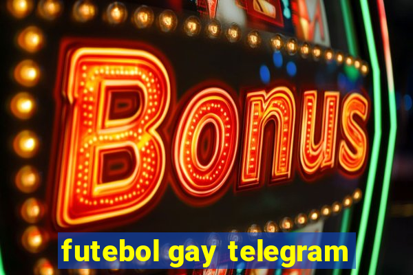 futebol gay telegram