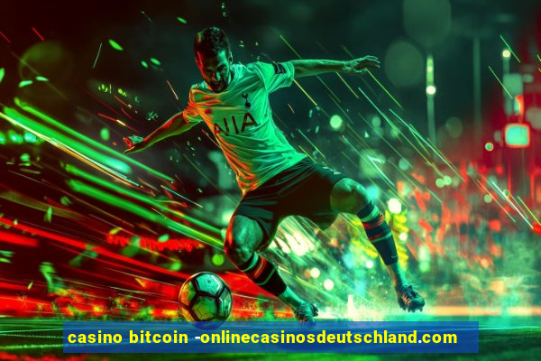 casino bitcoin -onlinecasinosdeutschland.com