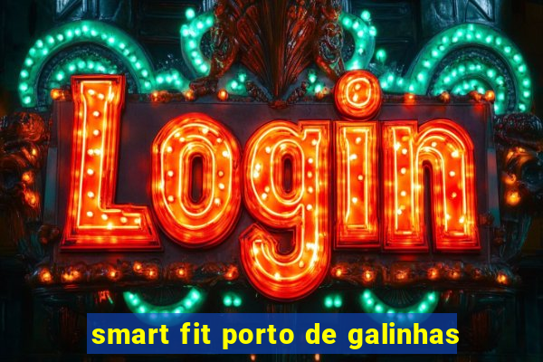 smart fit porto de galinhas