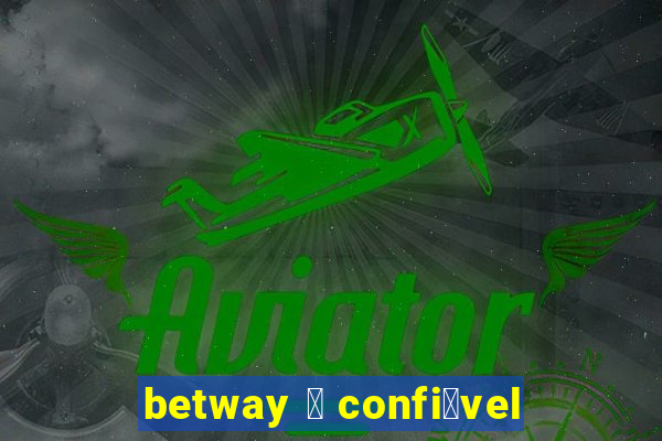 betway 茅 confi谩vel