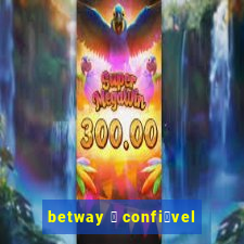 betway 茅 confi谩vel