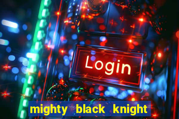 mighty black knight slot game