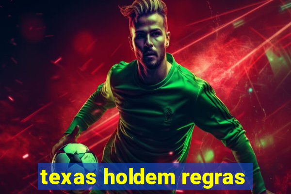 texas holdem regras