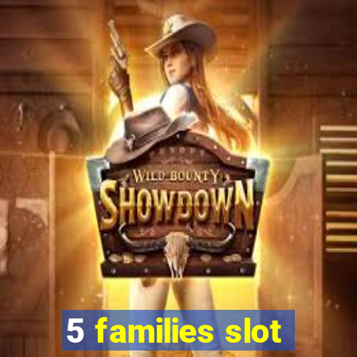 5 families slot