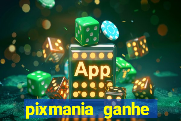 pixmania ganhe prêmios no pix