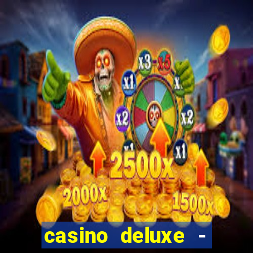 casino deluxe - vegas slots