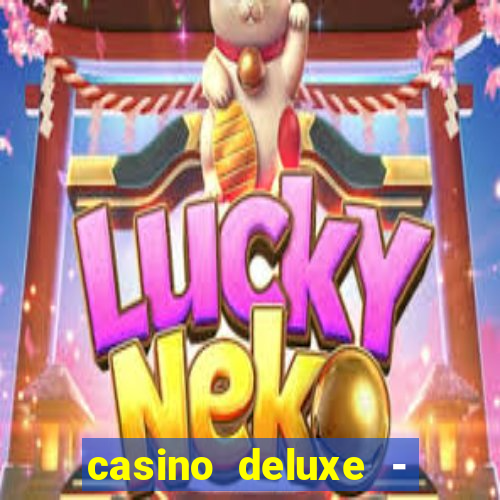 casino deluxe - vegas slots