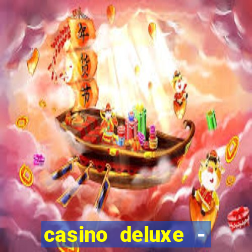 casino deluxe - vegas slots