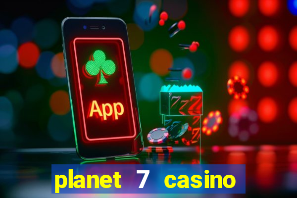 planet 7 casino bonus codes