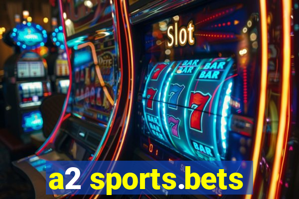 a2 sports.bets