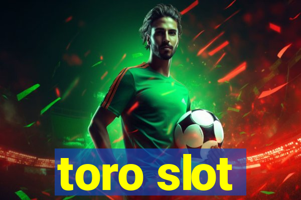 toro slot