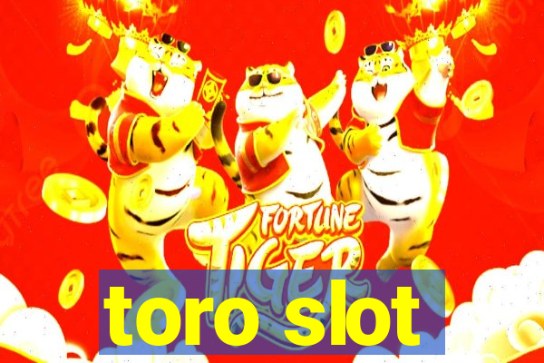 toro slot