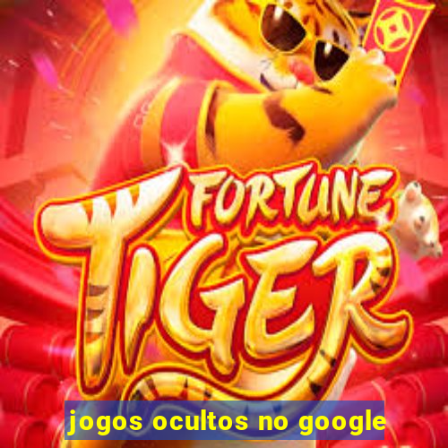 jogos ocultos no google