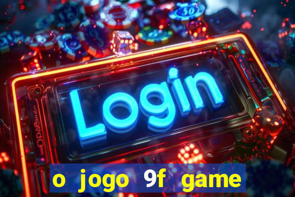 o jogo 9f game paga mesmo