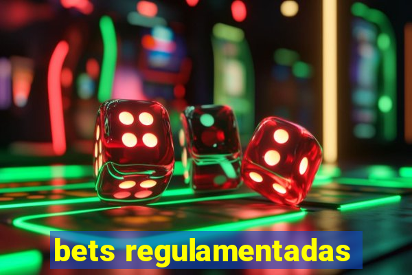 bets regulamentadas