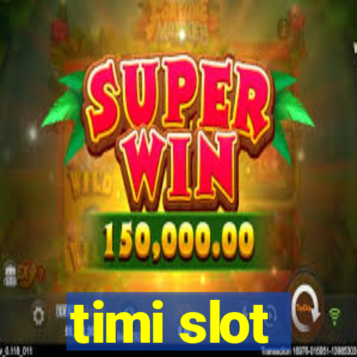 timi slot