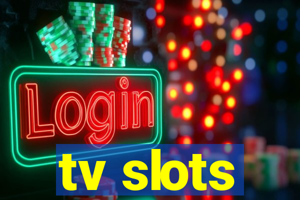 tv slots