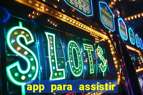 app para assistir todos os jogos de futebol