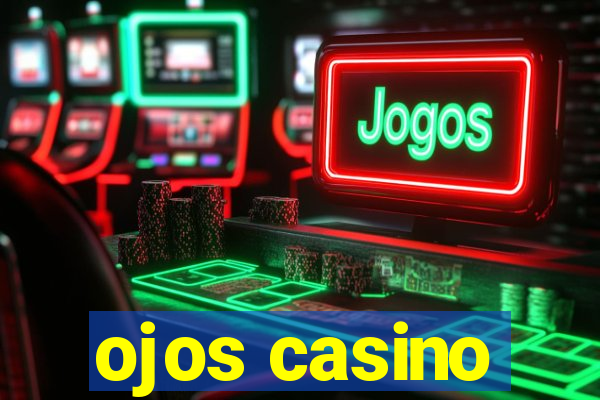 ojos casino