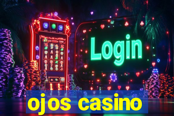 ojos casino