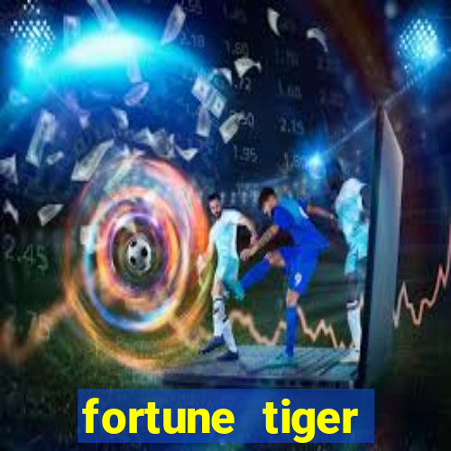 fortune tiger dinheiro infinito