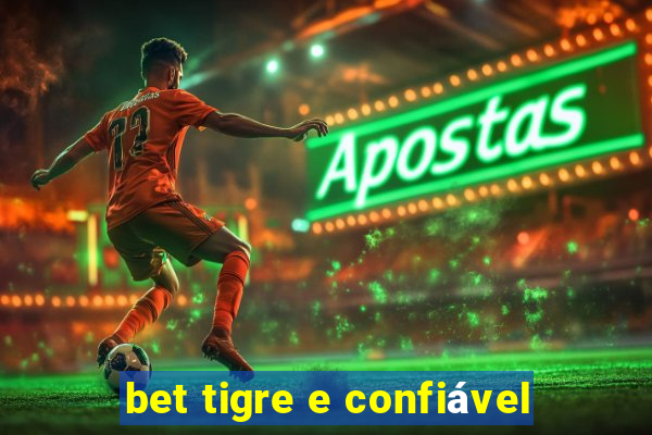 bet tigre e confiável