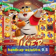 handcap asiatico 0.5