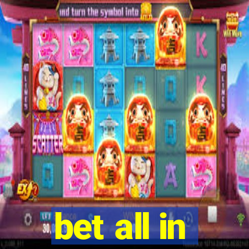 bet all in