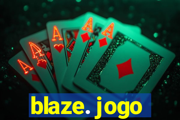 blaze. jogo