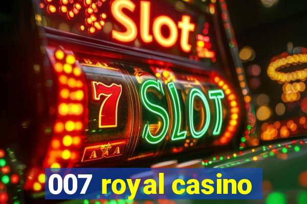 007 royal casino