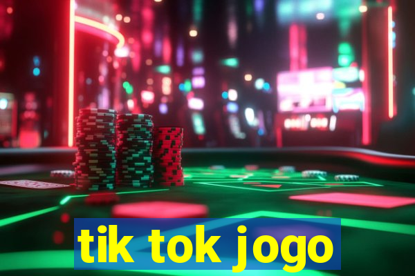 tik tok jogo