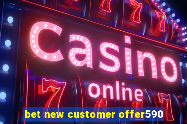 bet new customer offer590