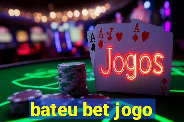 bateu bet jogo