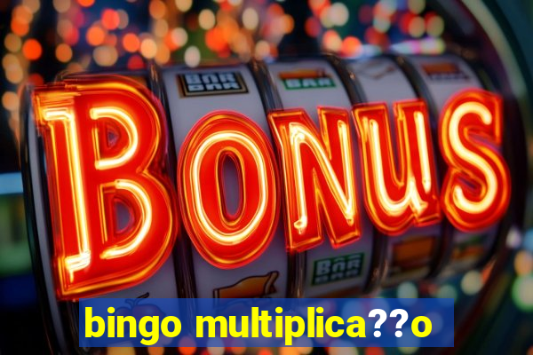 bingo multiplica??o