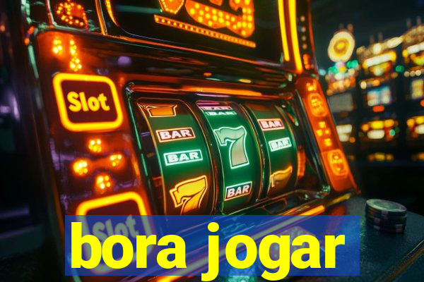 bora jogar