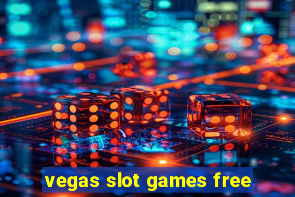 vegas slot games free