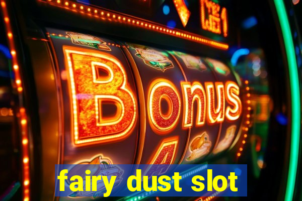 fairy dust slot