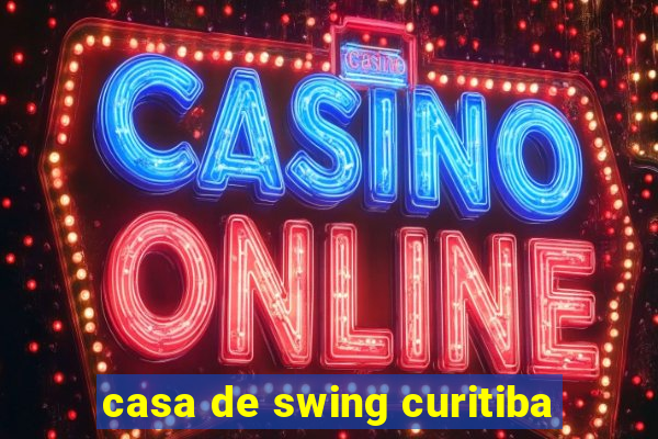 casa de swing curitiba