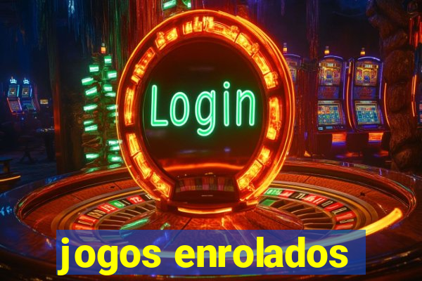 jogos enrolados