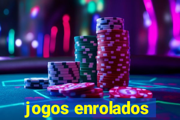 jogos enrolados