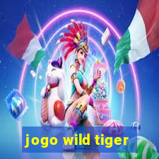 jogo wild tiger