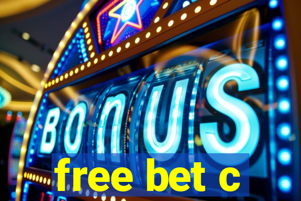 free bet c