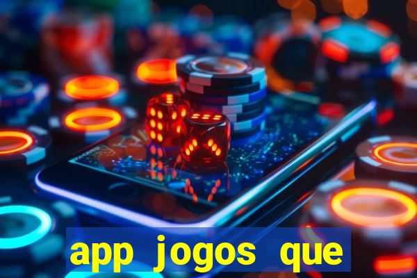 app jogos que ganha dinheiro