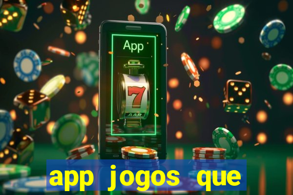 app jogos que ganha dinheiro