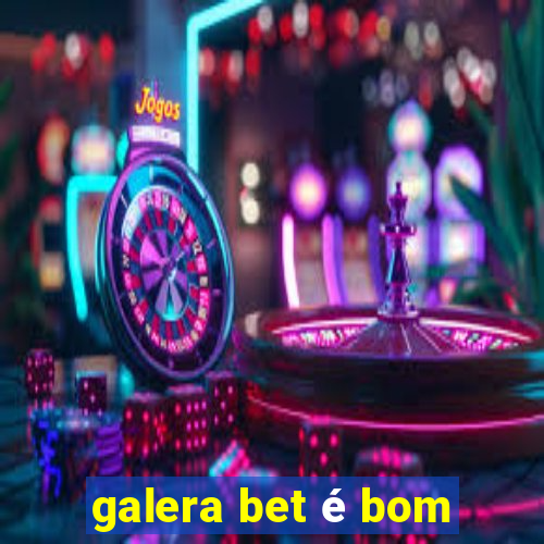 galera bet é bom