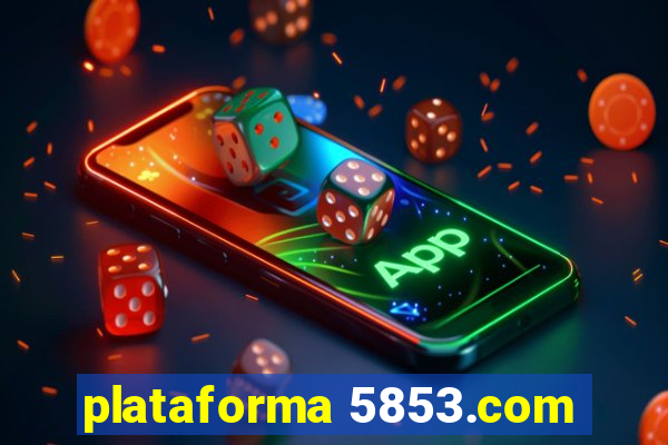 plataforma 5853.com