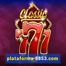 plataforma 5853.com