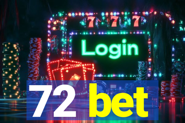 72 bet